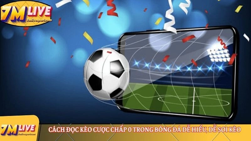 Cách đọc kèo cược chấp 0