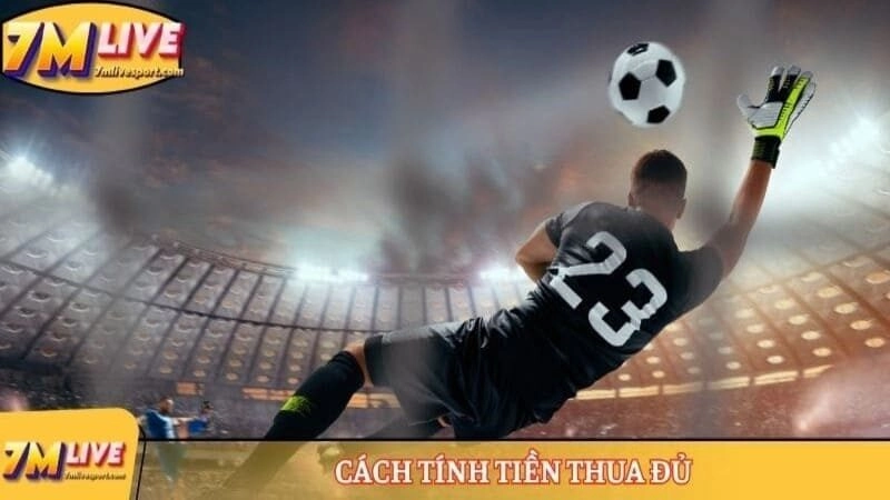 Cách tính tiền thua đủ