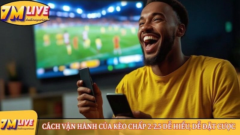 Cách vận hành của kèo chấp 2-2.5