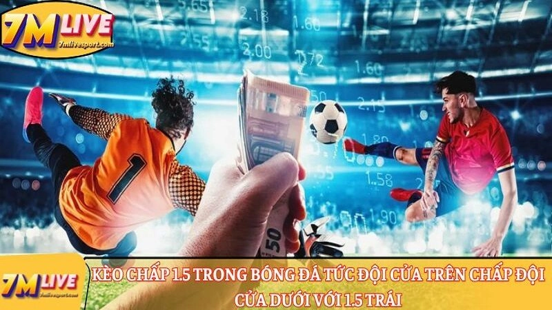 Kèo chấp 1.5 trong bóng đá
