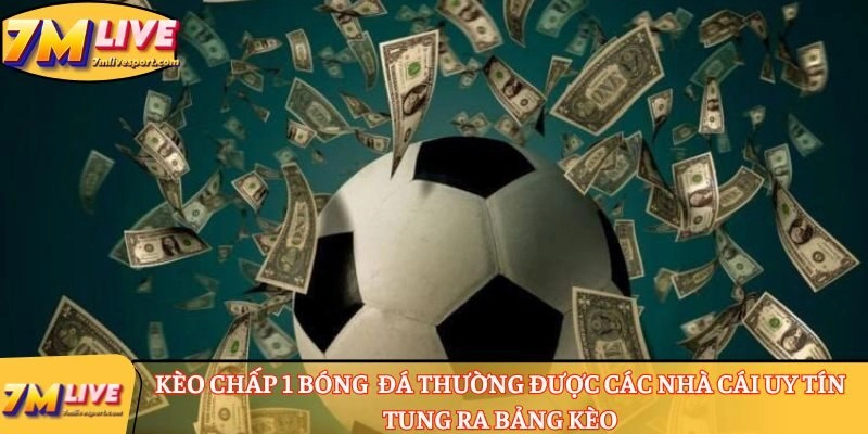 Kèo chấp 1 bóng đá