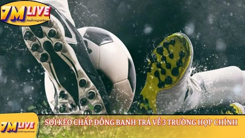 Soi kèo chấp đồng banh